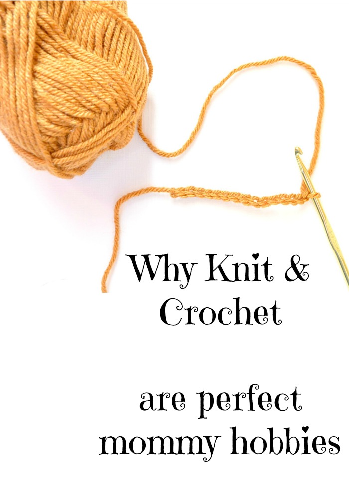 Why Knit & Crochet Are the Best Mommy Hobbies